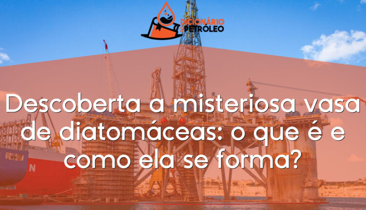 Descoberta a misteriosa vasa de diatomáceas: o que é e como ela se forma?