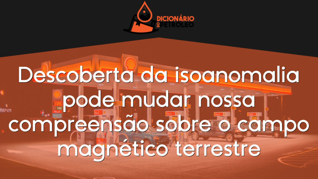 Descoberta da isoanomalia pode mudar nossa compreensão sobre o campo magnético terrestre