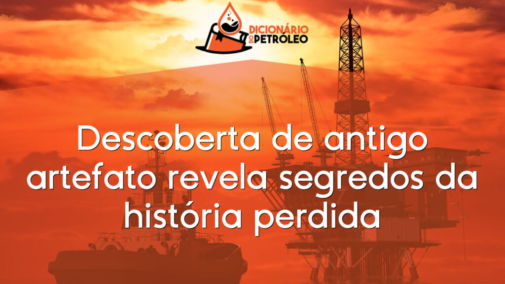 Descoberta de antigo artefato revela segredos da história perdida