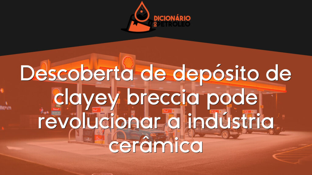 Descoberta de depósito de clayey breccia pode revolucionar a indústria cerâmica