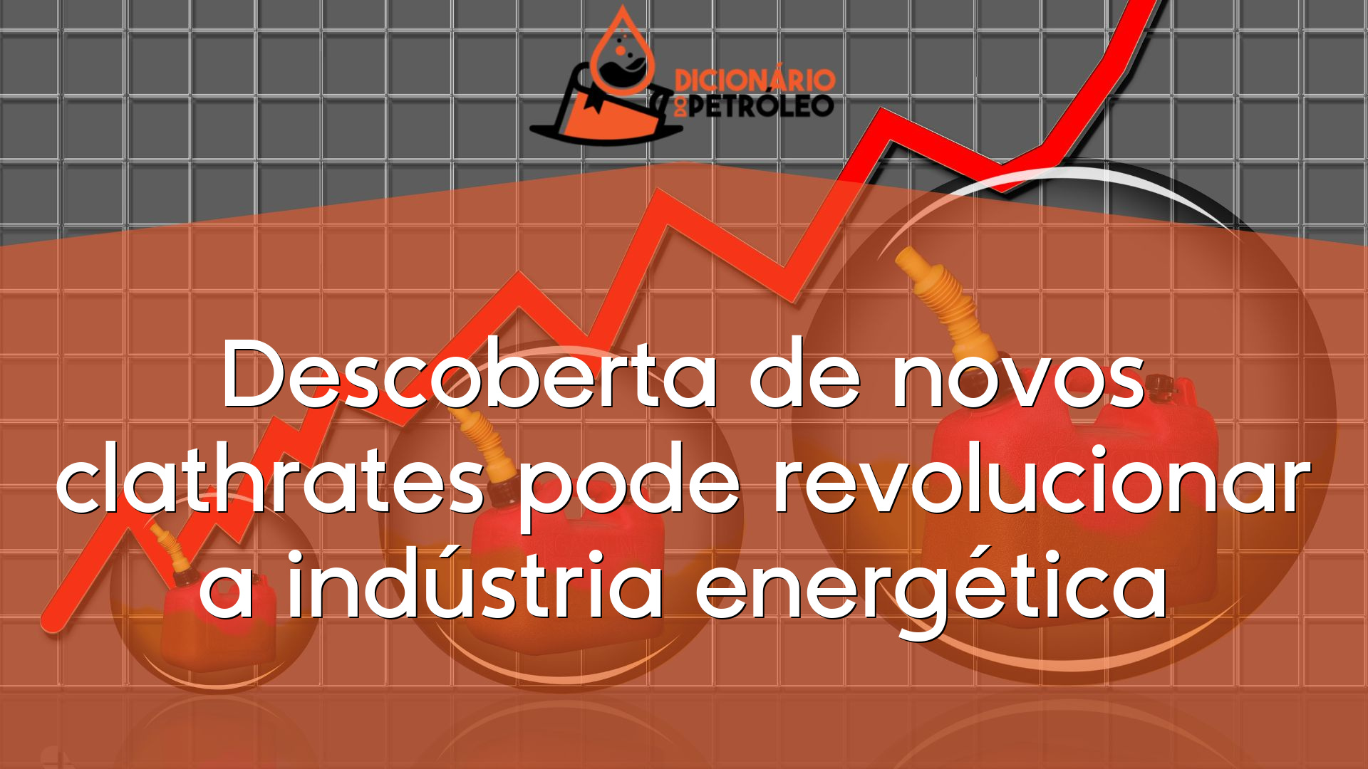 Descoberta de novos clathrates pode revolucionar a indústria energética