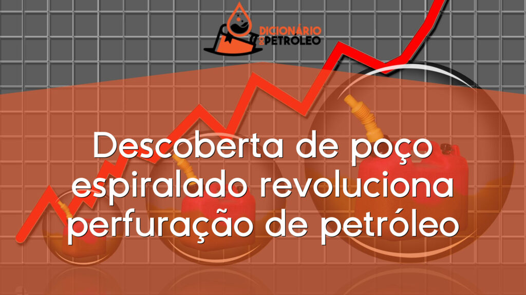 Descoberta de poço espiralado revoluciona perfuração de petróleo