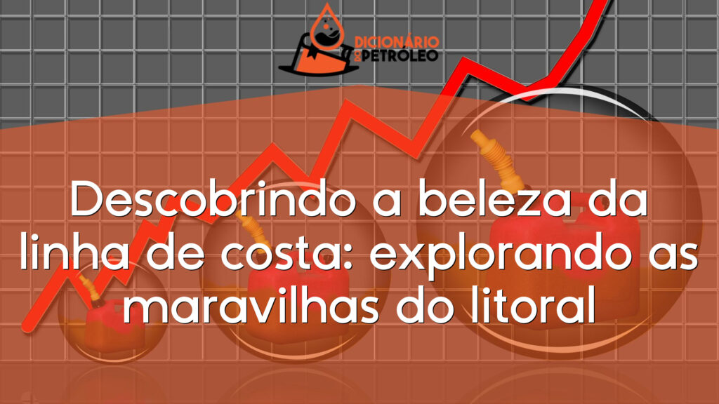 Descobrindo a beleza da linha de costa: explorando as maravilhas do litoral