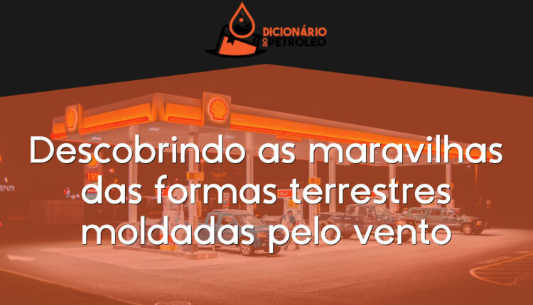 Descobrindo as maravilhas das formas terrestres moldadas pelo vento