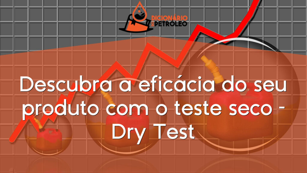 Descubra a eficácia do seu produto com o teste seco – Dry Test