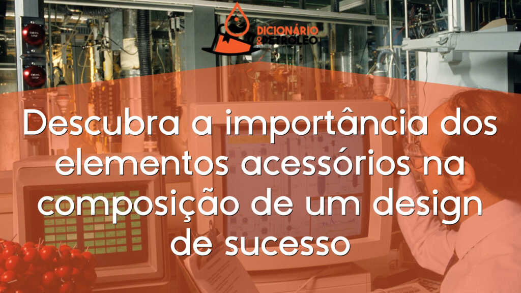 Descubra a importância dos elementos acessórios na composição de um design de sucesso