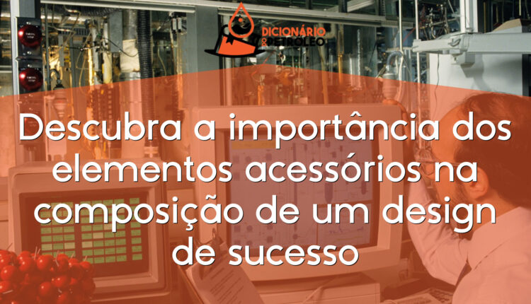 Descubra a importância dos elementos acessórios na composição de um design de sucesso