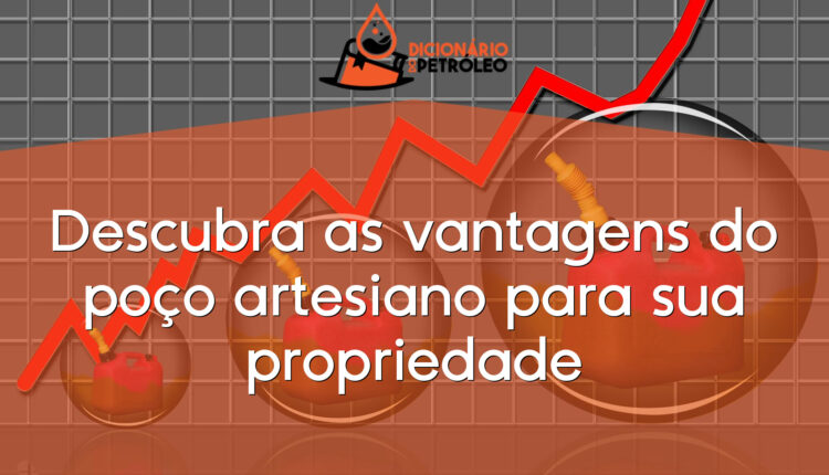 Descubra as vantagens do poço artesiano para sua propriedade