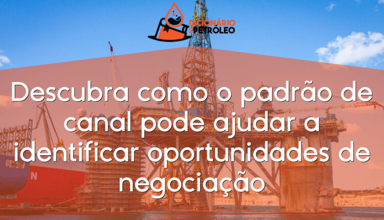 Descubra como o padrão de canal pode ajudar a identificar oportunidades de negociação