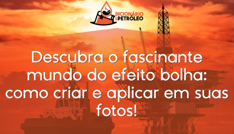 Descubra o fascinante mundo do efeito bolha: como criar e aplicar em suas fotos!