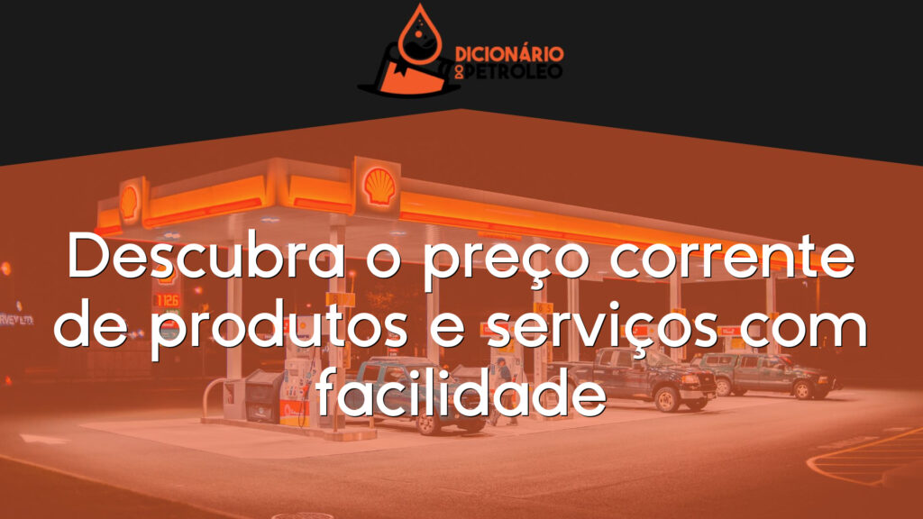 Descubra o preço corrente de produtos e serviços com facilidade