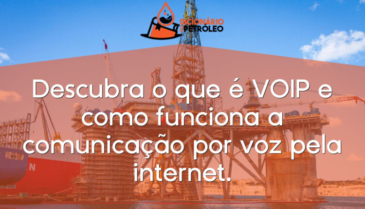 Descubra o que é VOIP e como funciona a comunicação por voz pela internet.