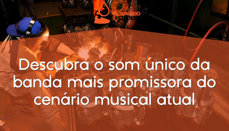Descubra o som único da banda mais promissora do cenário musical atual