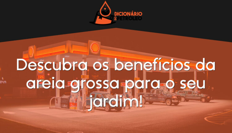 Descubra os benefícios da areia grossa para o seu jardim!