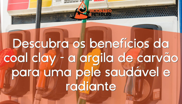 Descubra os benefícios da coal clay – a argila de carvão para uma pele saudável e radiante