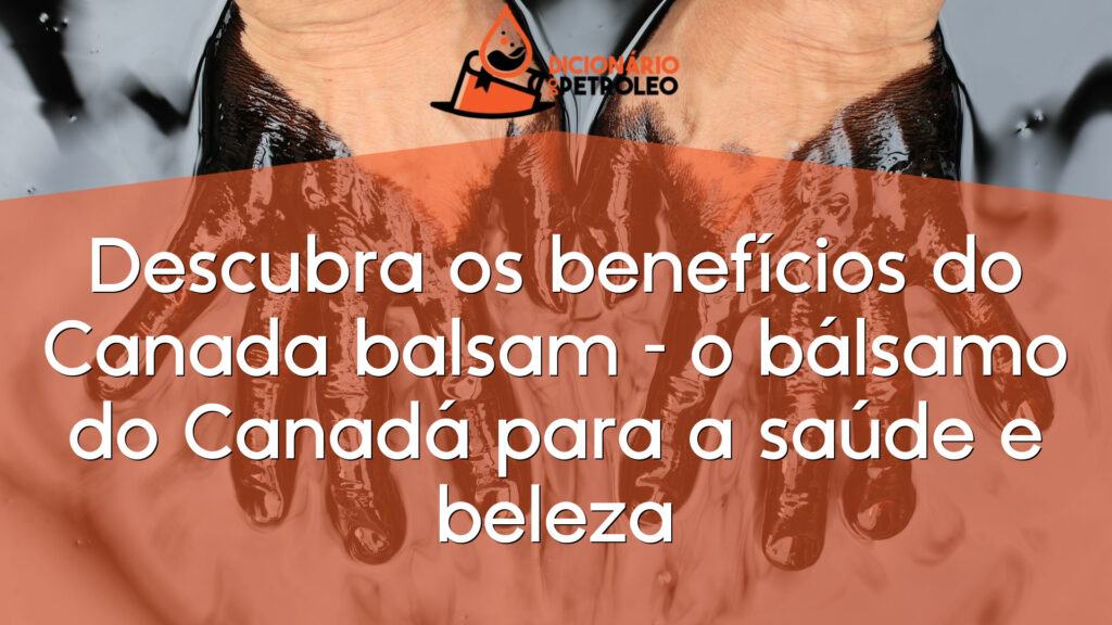 Descubra os benefícios do Canada balsam – o bálsamo do Canadá para a saúde e beleza