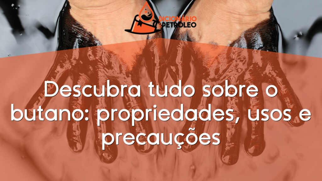 Descubra tudo sobre o butano: propriedades, usos e precauções