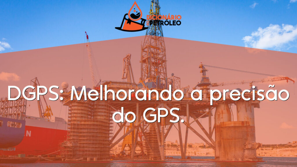 DGPS: Melhorando a precisão do GPS.