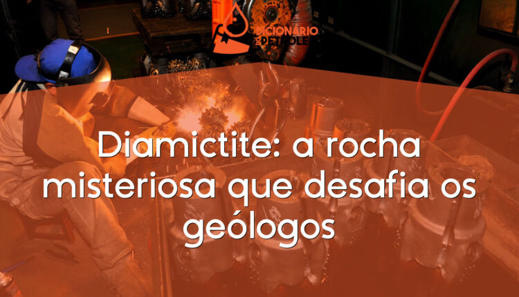 Diamictite: a rocha misteriosa que desafia os geólogos