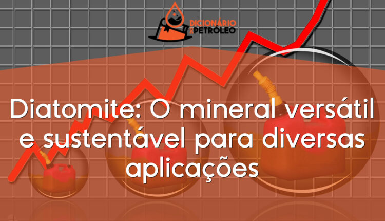 Diatomite: O mineral versátil e sustentável para diversas aplicações