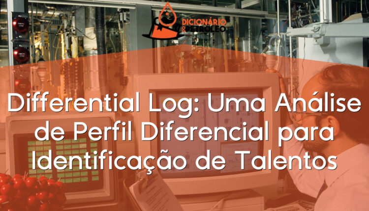 Differential Log: Uma Análise de Perfil Diferencial para Identificação de Talentos