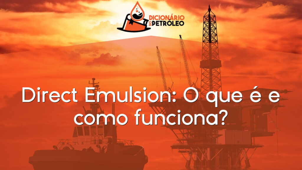 Direct Emulsion: O que é e como funciona?