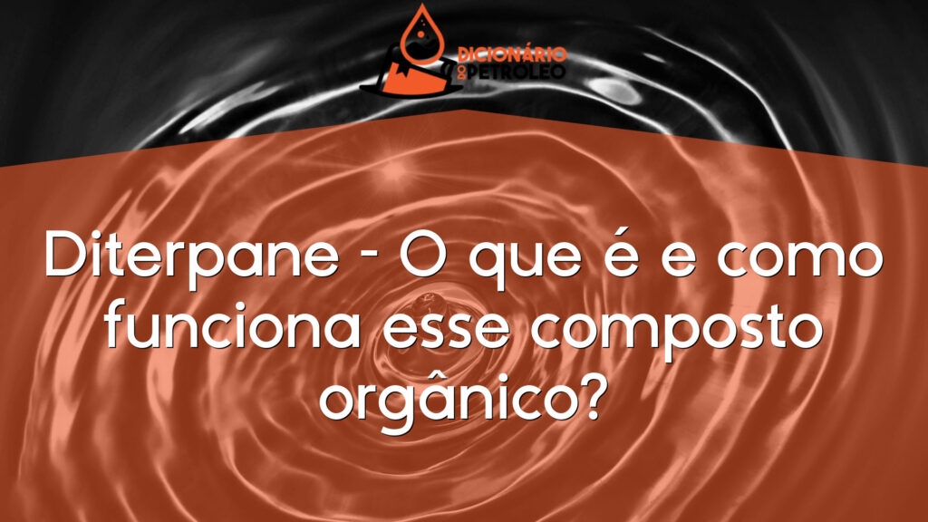 Diterpane – O que é e como funciona esse composto orgânico?