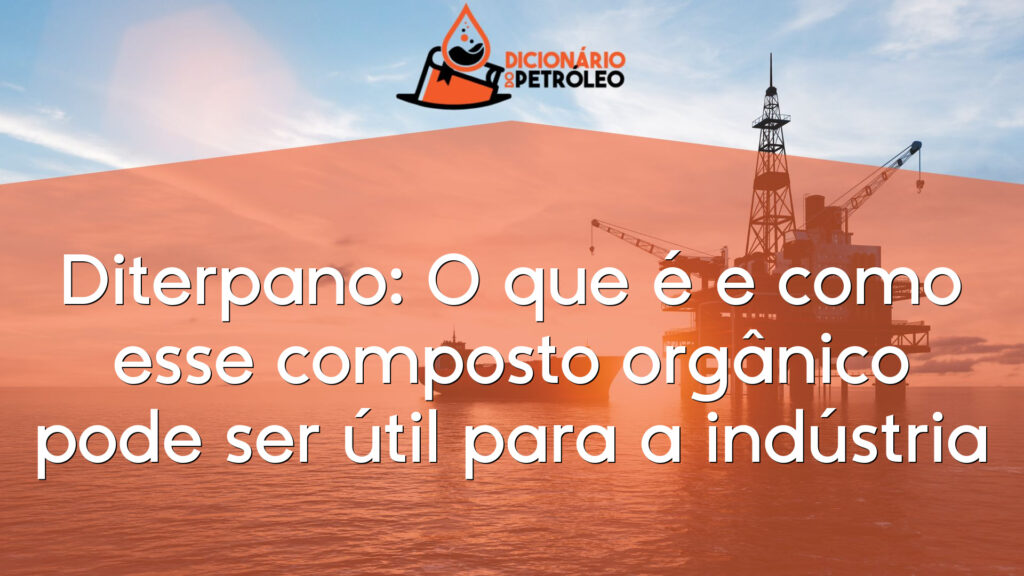 Diterpano: O que é e como esse composto orgânico pode ser útil para a indústria
