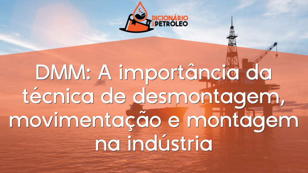 DMM: A importância da técnica de desmontagem, movimentação e montagem na indústria