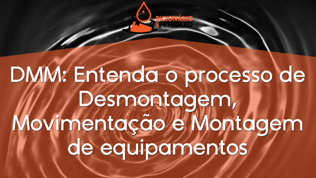 DMM: Entenda o processo de Desmontagem, Movimentação e Montagem de equipamentos