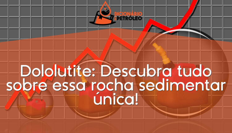 Dololutite: Descubra tudo sobre essa rocha sedimentar única!