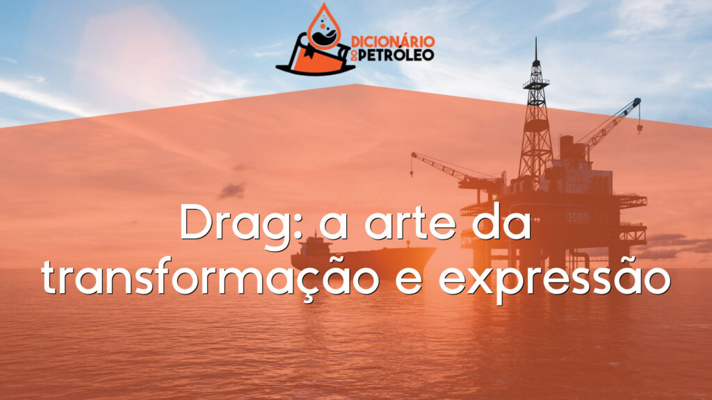 Drag: a arte da transformação e expressão