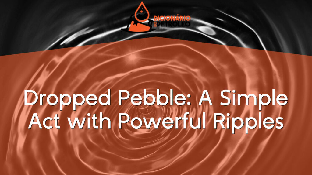 Dropped Pebble: A Simple Act with Powerful Ripples