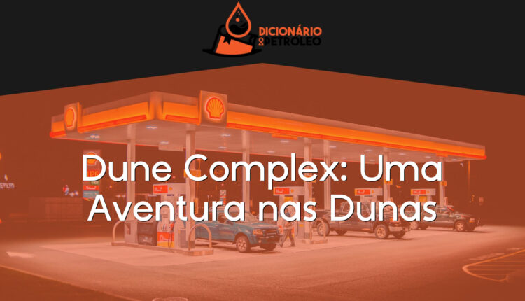 Dune Complex: Uma Aventura nas Dunas