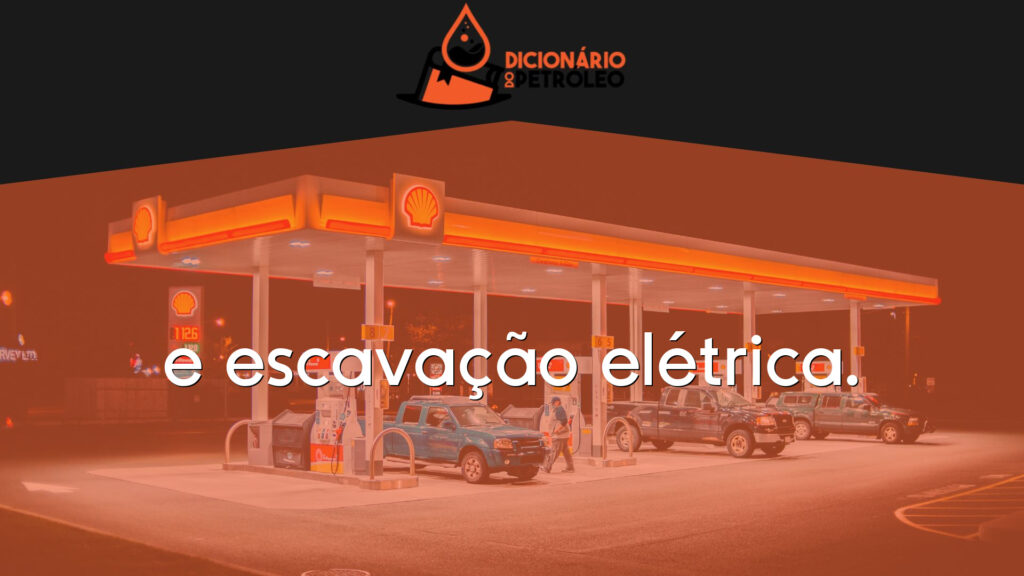 e escavação elétrica.