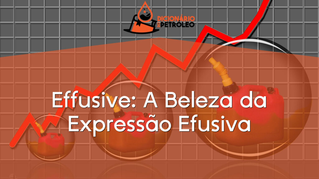 Effusive: A Beleza da Expressão Efusiva