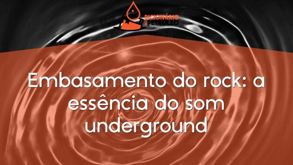 Embasamento do rock: a essência do som underground