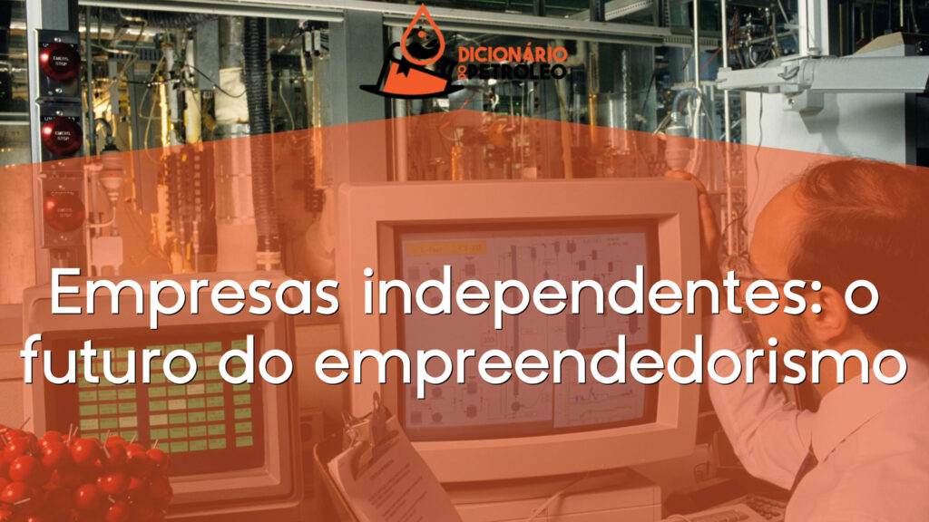 Empresas independentes: o futuro do empreendedorismo