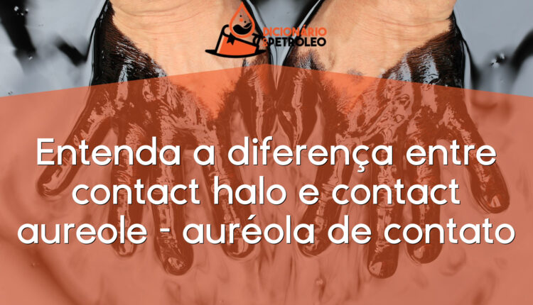 Entenda a diferença entre contact halo e contact aureole – auréola de contato