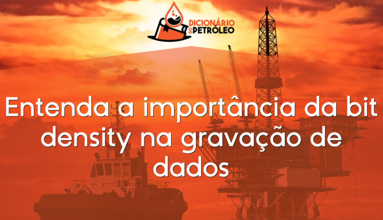 Entenda a importância da bit density na gravação de dados