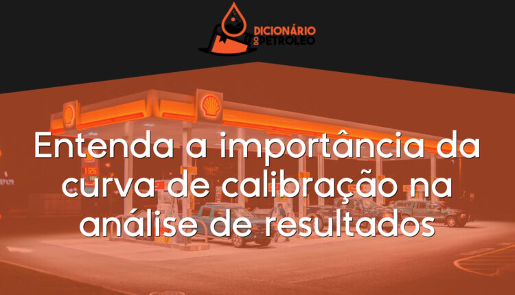 Entenda a importância da curva de calibração na análise de resultados