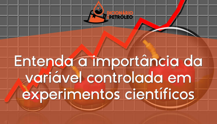 Entenda a importância da variável controlada em experimentos científicos