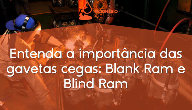 Entenda a importância das gavetas cegas: Blank Ram e Blind Ram