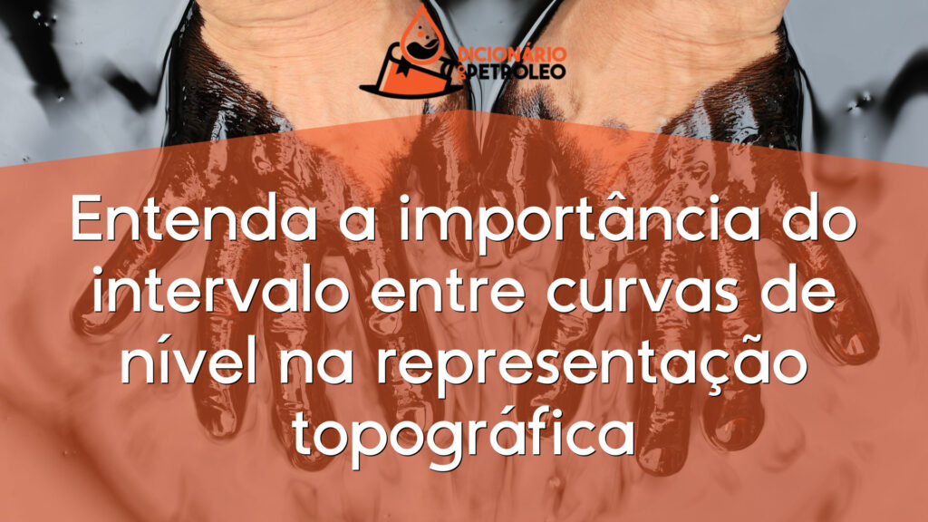 Entenda a importância do intervalo entre curvas de nível na representação topográfica