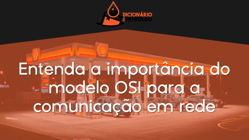 Entenda a importância do modelo OSI para a comunicação em rede