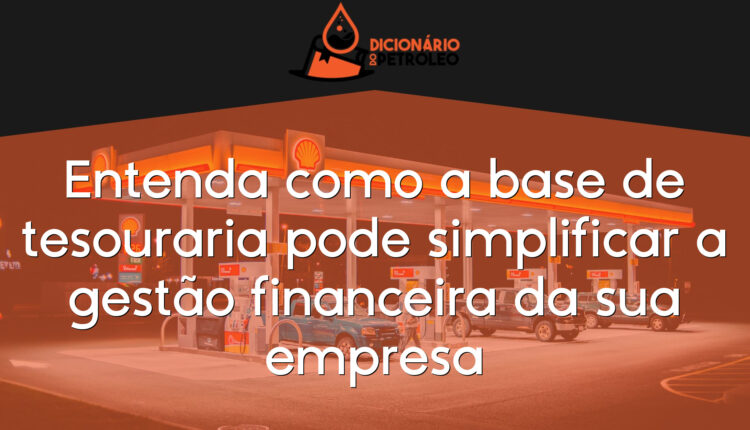 Entenda como a base de tesouraria pode simplificar a gestão financeira da sua empresa