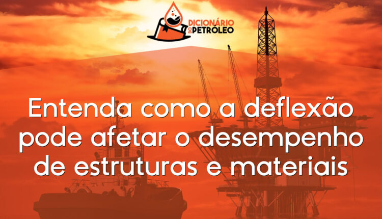 Entenda como a deflexão pode afetar o desempenho de estruturas e materiais