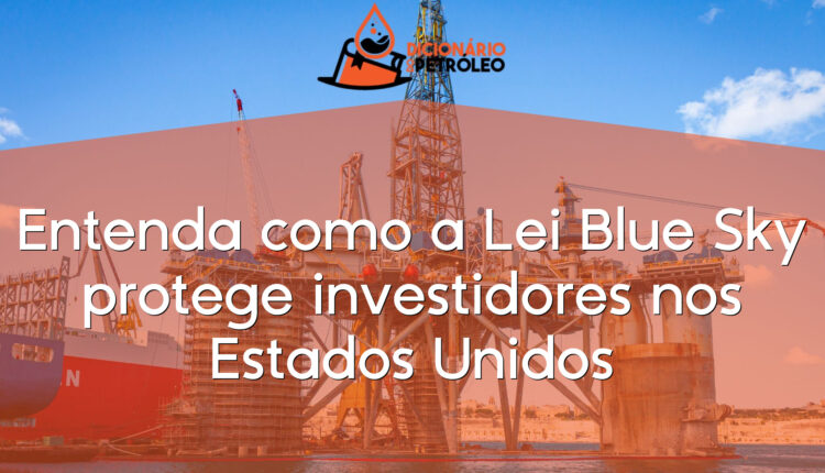Entenda como a Lei Blue Sky protege investidores nos Estados Unidos