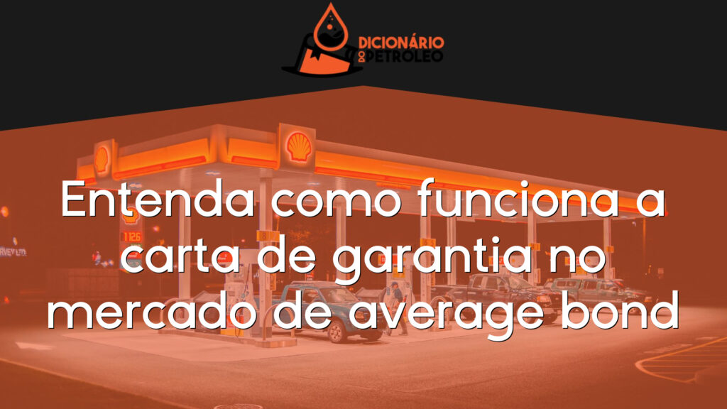 Entenda como funciona a carta de garantia no mercado de average bond