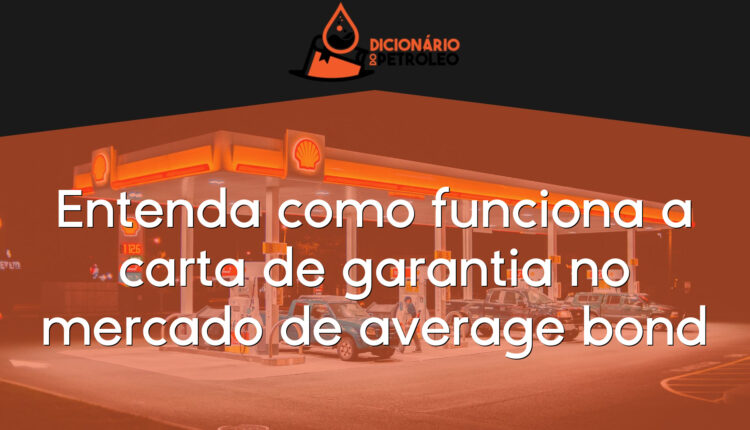 Entenda como funciona a carta de garantia no mercado de average bond